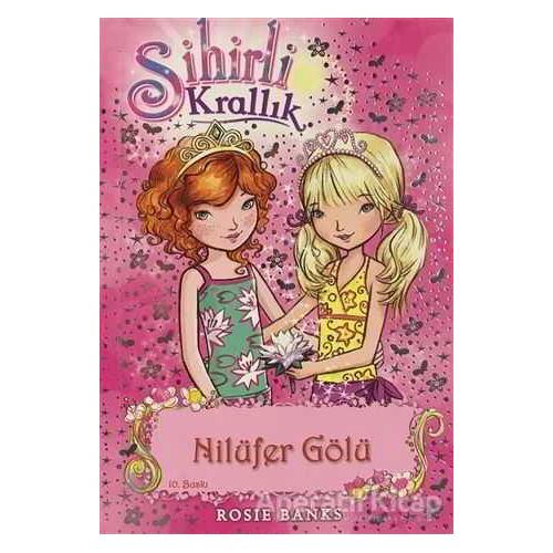 Sihirli Krallık 10. Kitap: Nilüfer Gölü - Rosie Banks - Doğan Egmont Yayıncılık