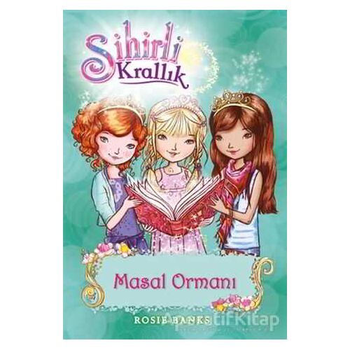Sihirli Krallık 11. Kitap: Masal Ormanı - Rosie Banks - Doğan Egmont Yayıncılık