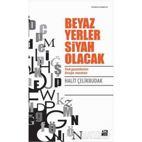 Beyaz Yerler Siyah Olacak  - Halit Çelikbudak - Doğan Kitap