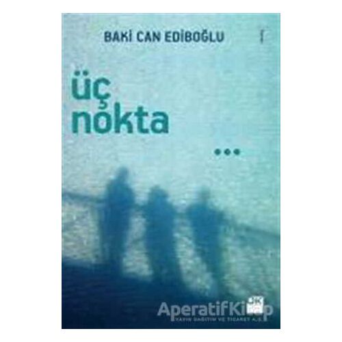 Üç Nokta - Baki Can Ediboğlu - Doğan Kitap