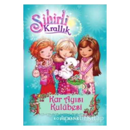 Sihirli Krallık 15. Kitap: Kar Ayısı Kulübesi - Rosie Banks - Doğan Egmont Yayıncılık
