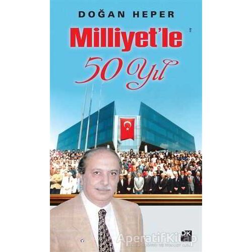 Milliyet’le 50 Yıl - Doğan Heper - Doğan Kitap