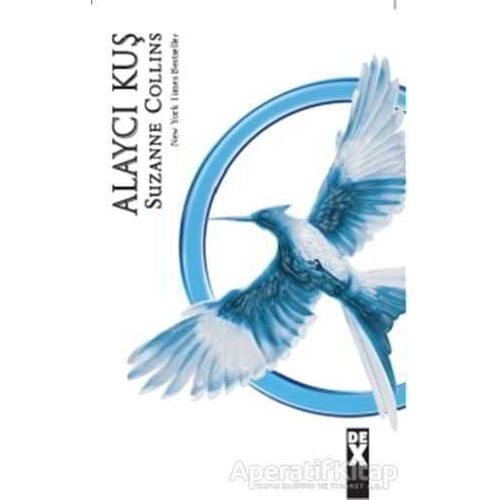 Açlık Oyunları 3 - Alaycı Kuş - Suzanne Collins - Dex Yayınevi