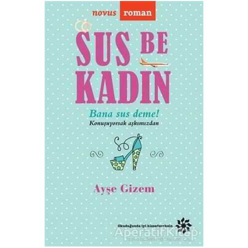 Sus Be Kadın - Ayşe Gizem - Doğan Novus