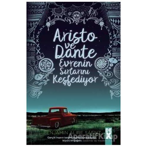 Aristo ve Dante Evrenin Sırlarını Kesfediyor - Benjamin Alire Saenz - Dex Yayınevi