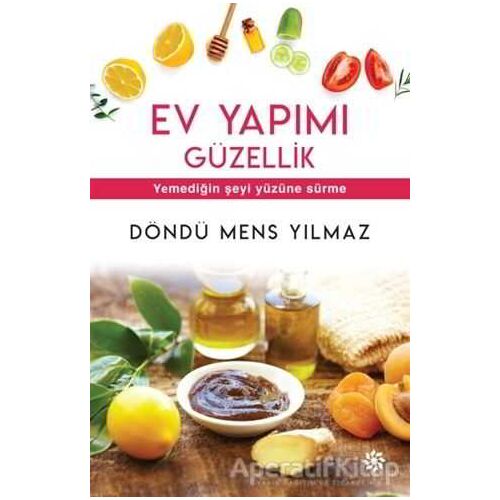 Ev Yapımı Güzellik - Döndü Mens Yılmaz - Doğan Novus