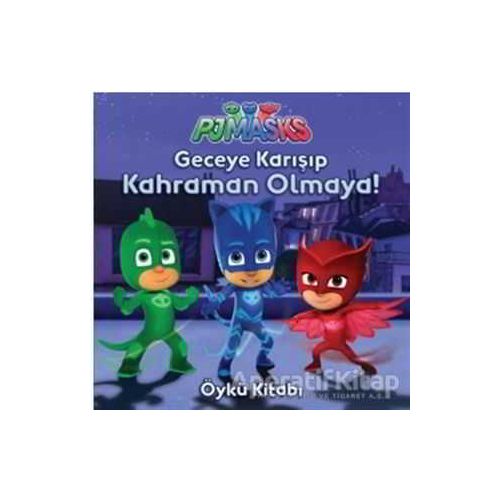 Pjmasks - Geceye Karışıp Kahraman Olmaya! - Kolektif - Doğan Egmont Yayıncılık