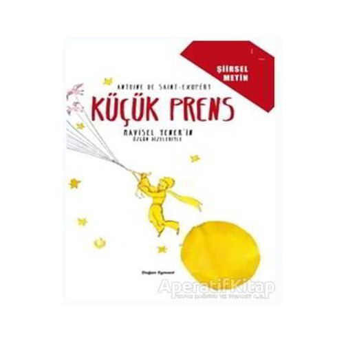 Küçük Prens - Şiirsel Metin - Antoine de Saint-Exupery - Doğan Egmont Yayıncılık