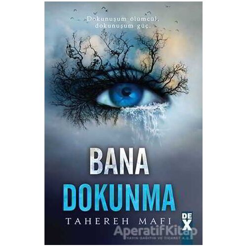 Bana Dokunma - Tahereh Mafi - Dex Yayınevi