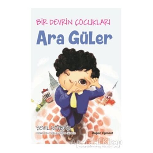 Bir Devrin Çocukları - Ara Güler - Sevil Köybaşı - Doğan Egmont Yayıncılık