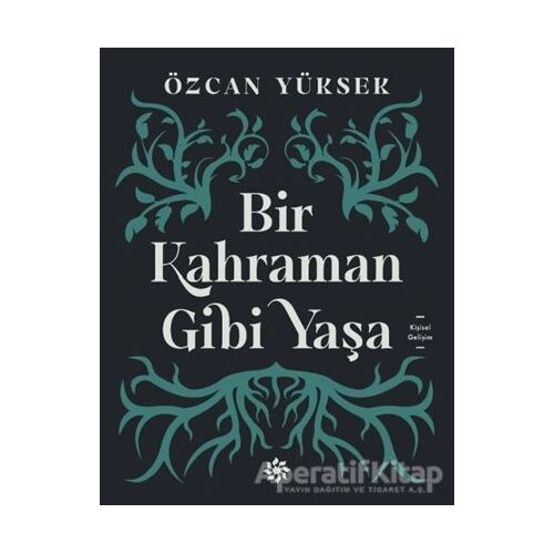 Bir Kahraman Gibi Yaşa - Özcan Yüksek - Doğan Novus