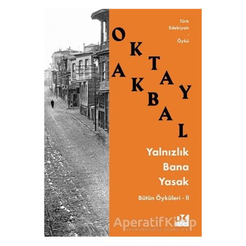 Yalnızlık Bana Yasak - Oktay Akbal - Doğan Kitap