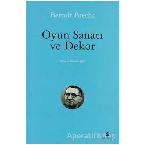 Oyun Sanatı ve Dekor - Bertolt Brecht - Agora Kitaplığı