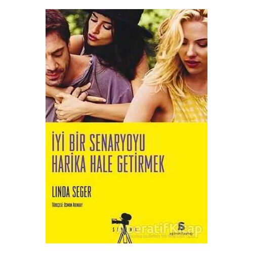 İyi Bir Senaryoyu Harika Hale Getirmek - Linda Seger - Agora Kitaplığı