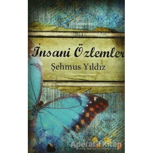 İnsani Özlemler - Şehmus Yıldız - Cinius Yayınları