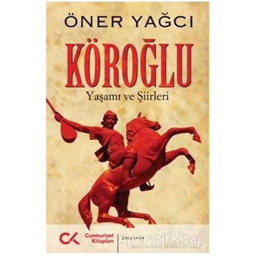 Köroğlu - Öner Yağcı - Cumhuriyet Kitapları