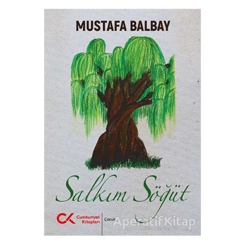 Salkım Söğüt - Mustafa Balbay - Cumhuriyet Kitapları