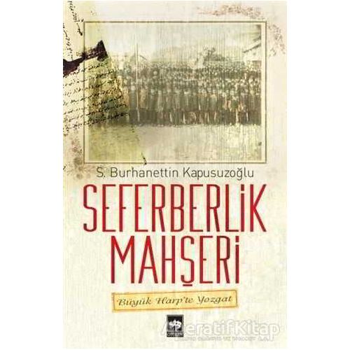 Seferberlik Mahşeri - S. Burhanettin Kapusuzoğlu - Ötüken Neşriyat