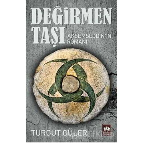 Değirmen Taşı - Turgut Güler - Ötüken Neşriyat