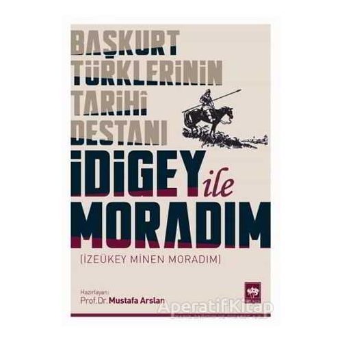 İdigey ile Moradım - Mustafa Arslan - Ötüken Neşriyat