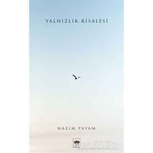 Yalnızlık Risalesi - Nazım Payam - Ötüken Neşriyat