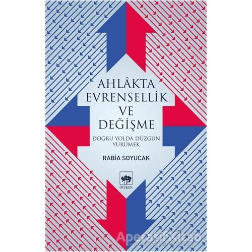 Ahlakta Evrensellik ve Değişme - Rabia Soyucak - Ötüken Neşriyat
