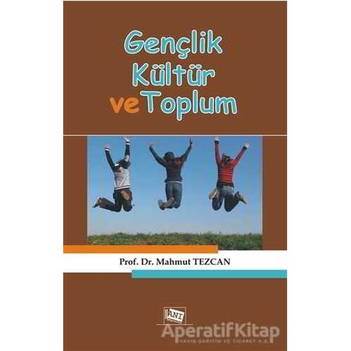 Gençlik Kültür ve Toplum - Mahmut Tezcan - Anı Yayıncılık