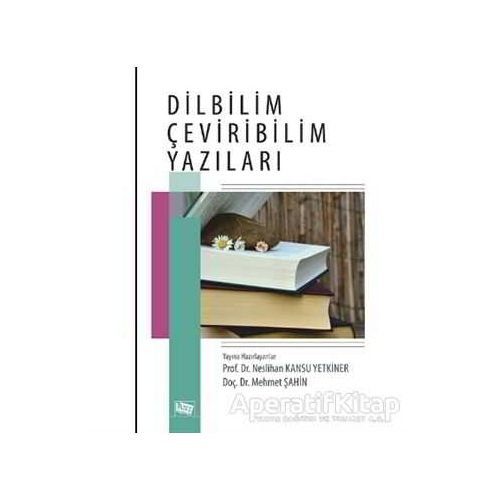 Dilbilim Çeviribilim Yazıları - Neslihan Kansu Yetkiner - Anı Yayıncılık