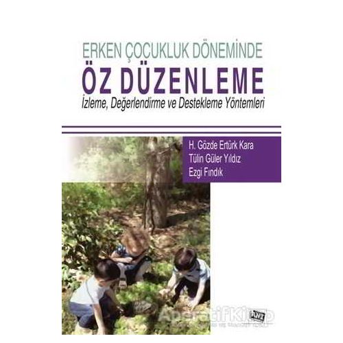 Erken Çocukluk Döneminde Öz Düzenleme - Tülin Güler Yıldız - Anı Yayıncılık