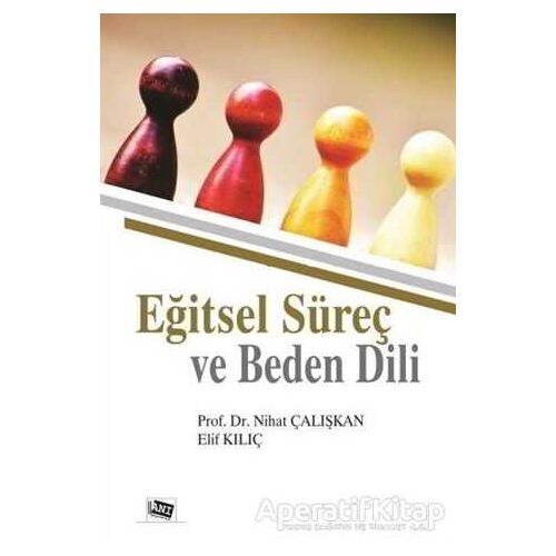 Eğitsel Süreç ve Beden Dili - Nihat Çalışkan - Anı Yayıncılık