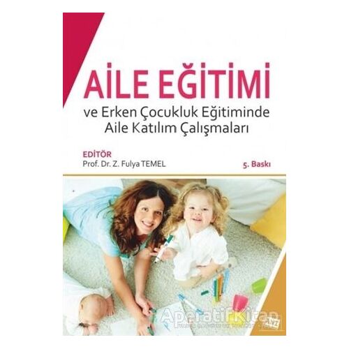 Aile Eğitimi ve Erken Çocukluk Eğitiminde Aile Katılım Çalışmaları - Mustafa Yaşar - Anı Yayıncılık