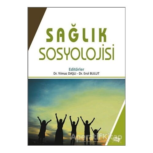 Sağlık Sosyolojisi - Yılmaz Daşlı - Anı Yayıncılık