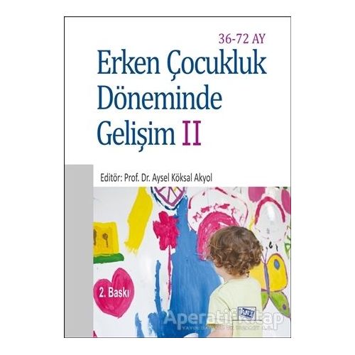 Erken Çocukluk Döneminde Gelişim 2 (36-72 Ay) - Aysel Köksal Akyol - Anı Yayıncılık