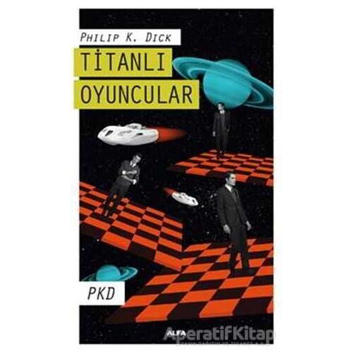 Titanlı Oyuncular - Philip K. Dick - Alfa Yayınları