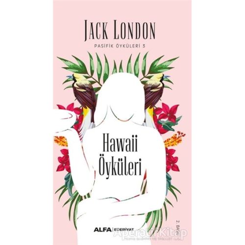 Hawaii Öyküleri - Jack London - Alfa Yayınları