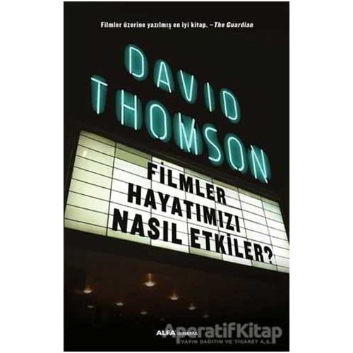 Filmler Hayatımızı Nasıl Etkiler? - David Thomson - Alfa Yayınları