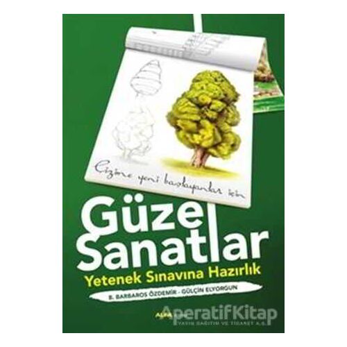 Güzel Sanatlar - Yetenek Sınavına Hazırlık - B. Barbaros Özdemir - Alfa Yayınları