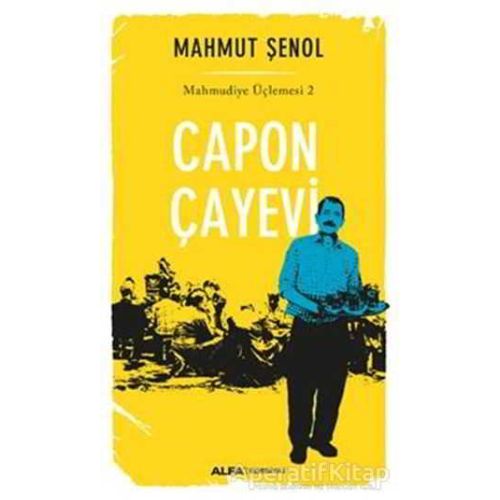 Capon Çayevi - Mahmut Şenol - Alfa Yayınları