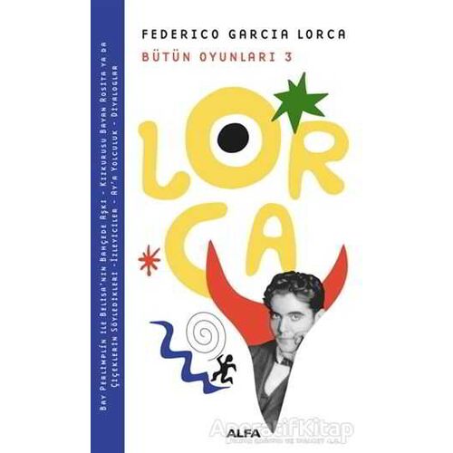 Lorca Bütün Oyunları 3 - Federico Garcia Lorca - Alfa Yayınları