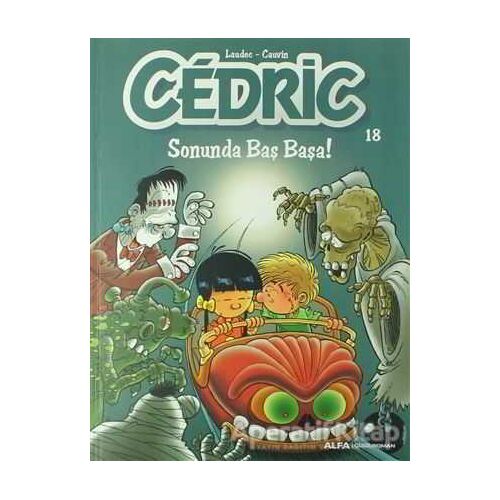 Cedric 18 - Sonunda Baş Başa! - Cauvin - Alfa Yayınları