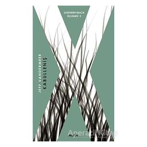 Kabulleniş - Jeff Vandermeer - Alfa Yayınları