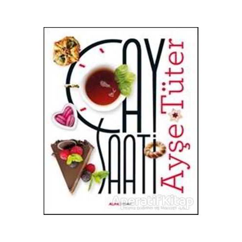 Çay Saati - Ayşe Tüter - Alfa Yayınları