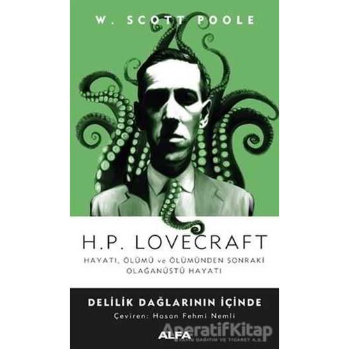 H.P. Lovecraft - Delilik Dağlarının İçinde - W. Scott Poole - Alfa Yayınları