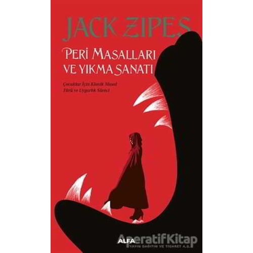 Peri Masalları ve Yıkma Sanatı - Jack Zipes - Alfa Yayınları