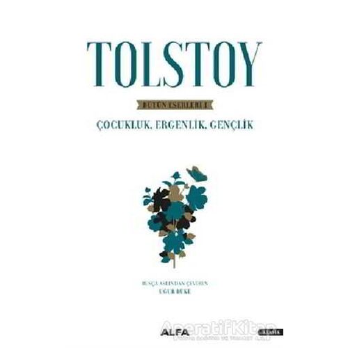Tolstoy - Bütün Eserleri 1 - Lev Nikolayeviç Tolstoy - Alfa Yayınları