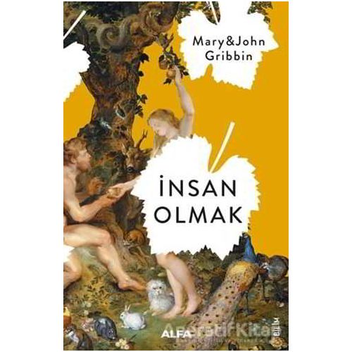 İnsan Olmak - John Gribbin - Alfa Yayınları