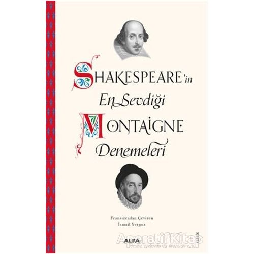 Shakespearein En Sevdiği Montaigne Denemeleri - Michel de Montaigne - Alfa Yayınları