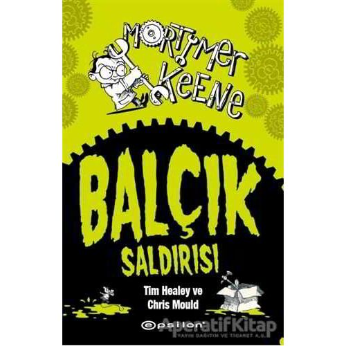 Mortimer Keene: Balçık Saldırısı - Tim Healey - Epsilon Yayınevi