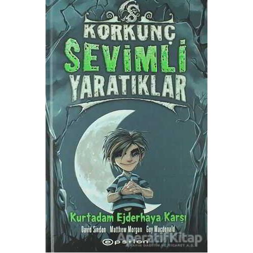 Korkunç Sevimli Yaratıklar - 2 Kurt Adam Ejderhaya Karşı - David Sinden - Epsilon Yayınevi