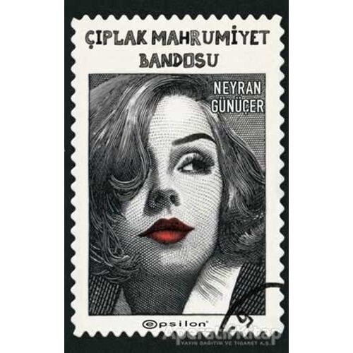 Çıplak Mahrumiyet Bandosu - Nevran Günüçer - Epsilon Yayınevi